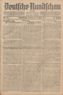 Deutsche Rundschau in Polen : früher Ostdeutsche Rundschau, Bromberger Tageblatt, Pommereller Tageblatt. Jg.61, Nr. 88 (18 April 1937) + dod.