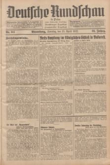 Deutsche Rundschau in Polen : früher Ostdeutsche Rundschau, Bromberger Tageblatt, Pommereller Tageblatt. Jg.61, Nr. 94 (25 April 1937) + dod.