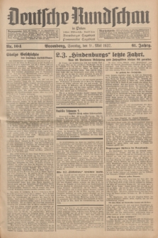 Deutsche Rundschau in Polen : früher Ostdeutsche Rundschau, Bromberger Tageblatt, Pommereller Tageblatt. Jg.61, Nr. 104 (9 Mai 1937) + dod.