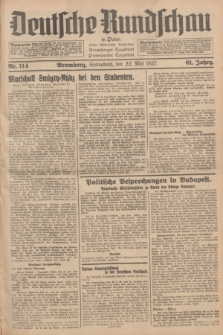 Deutsche Rundschau in Polen : früher Ostdeutsche Rundschau, Bromberger Tageblatt, Pommereller Tageblatt. Jg.61, Nr. 114 (22 Mai 1937) + dod.