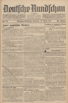 Deutsche Rundschau in Polen : früher Ostdeutsche Rundschau, Bromberger Tageblatt, Pommereller Tageblatt. Jg.62, Nr. 73 (30 März 1938) + dod.