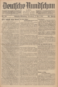 Deutsche Rundschau in Polen : früher Ostdeutsche Rundschau, Bromberger Tageblatt, Pommereller Tageblatt. Jg.62, Nr. 76 (2 April 1938) + dod.