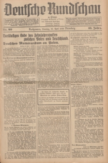 Deutsche Rundschau in Polen = Przegląd Niemiecki w Polsce : früher Ostdeutsche Rundschau, Bromberger Tageblatt, Pommereller Tageblatt. Jg.63, Nr. 99 (30 April 1939) + dod.
