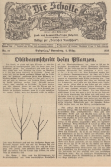 Die Scholle : früher „Der Ostmärker” : land- und hauswirtschaftlicher Ratgeber : Beilage zur „Deutschen Rundschau”. 1938, Nr. 10 (6 März)
