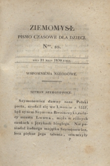 Ziemomysł : pismo czasowe dla dzieci. T.2, Nro 10 (31 maja 1830)