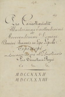Akta „Procancellariatu […] Joannis in Lipe Lipski episcopi Luceoriensis et Brestensis, procancellarii Regni MDCCXXXII, MDCCXXXIII”. 1732, 1733