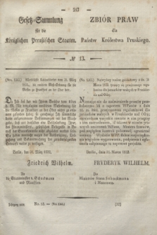 Gesetz-Sammlung für die Königlichen Preußischen Staaten = Zbiór Praw dla Państw Królestwa Pruskiego. 1832, № 13