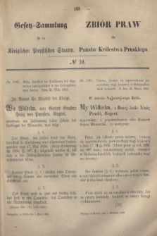Gesetz-Sammlung für die Königlichen Preußischen Staaten = Zbiór Praw dla Państw Królestwa Pruskiego. 1860, № 10 (7 kwietnia)