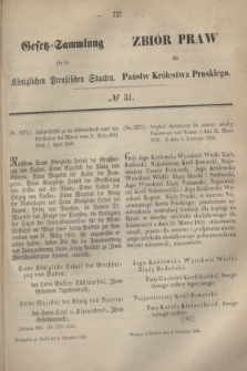 Gesetz-Sammlung für die Königlichen Preußischen Staaten = Zbiór Praw dla Państw Królestwa Pruskiego. 1860, № 31 (6 listopada)