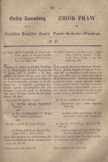 Gesetz-Sammlung für die Königlichen Preußischen Staaten = Zbiór Praw dla Państw Królestwa Pruskiego. 1860, № 33 (26 listopada)