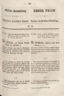 Gesetz-Sammlung für die Königlichen Preußischen Staaten = Zbiór Praw dla Państw Królestwa Pruskiego. 1865, № 12 (15 kwietnia)