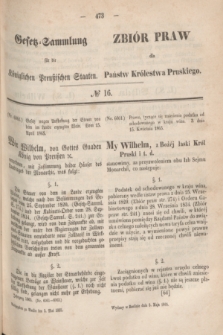 Gesetz-Sammlung für die Königlichen Preußischen Staaten = Zbiór Praw dla Państw Królestwa Pruskiego. 1865, № 16 (5 maja)