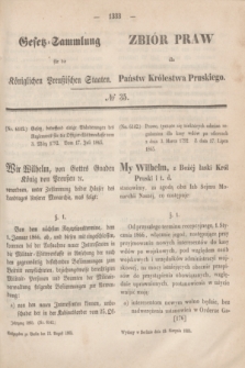 Gesetz-Sammlung für die Königlichen Preußischen Staaten = Zbiór Praw dla Państw Królestwa Pruskiego. 1865, № 35 (12 sierpnia)