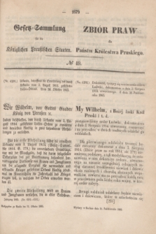 Gesetz-Sammlung für die Königlichen Preußischen Staaten = Zbiór Praw dla Państw Królestwa Pruskiego. 1865, № 49 (31 października)