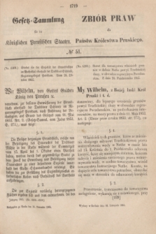 Gesetz-Sammlung für die Königlichen Preußischen Staaten = Zbiór Praw dla Państw Królestwa Pruskiego. 1865, № 51 (16 listopada)