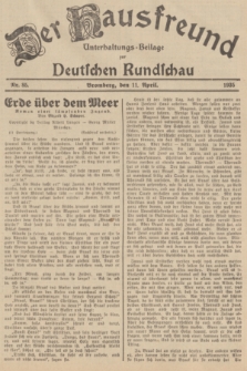 Der Hausfreund : Unterhaltungs-Beilage zur Deutschen Rundschau. 1935, Nr. 85 (11 April)