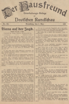 Der Hausfreund : Unterhaltungs-Beilage zur Deutschen Rundschau. 1935, Nr. 103 (5 Mai)