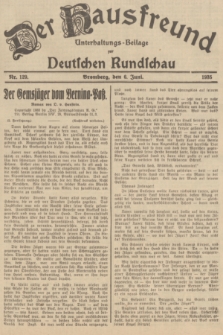 Der Hausfreund : Unterhaltungs-Beilage zur Deutschen Rundschau. 1935, Nr. 129 (6 Juni)