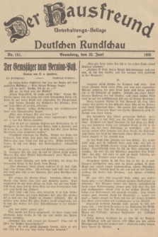Der Hausfreund : Unterhaltungs-Beilage zur Deutschen Rundschau. 1935, Nr. 141 (22 Juni)