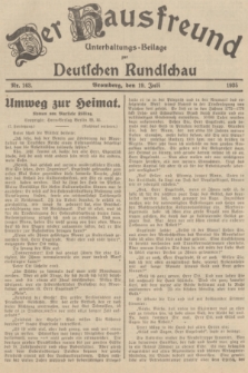 Der Hausfreund : Unterhaltungs-Beilage zur Deutschen Rundschau. 1935, Nr. 163 (19 Juli)