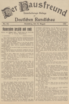 Der Hausfreund : Unterhaltungs-Beilage zur Deutschen Rundschau. 1935, Nr. 193 (24 August)