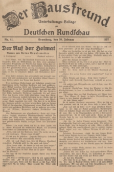 Der Hausfreund : Unterhaltungs-Beilage zur Deutschen Rundschau. 1937, Nr. 41 (20 Februar)