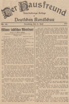 Der Hausfreund : Unterhaltungs-Beilage zur Deutschen Rundschau. 1937, Nr. 133 (15 Juni)