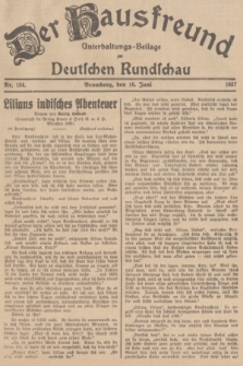 Der Hausfreund : Unterhaltungs-Beilage zur Deutschen Rundschau. 1937, Nr. 134 (16 Juni)
