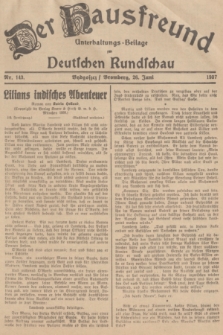 Der Hausfreund : Unterhaltungs-Beilage zur Deutschen Rundschau. 1937, Nr. 143 (26 Juni)