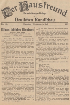 Der Hausfreund : Unterhaltungs-Beilage zur Deutschen Rundschau. 1937, Nr. 150 (6 Juli)