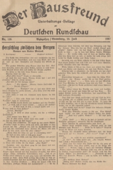 Der Hausfreund : Unterhaltungs-Beilage zur Deutschen Rundschau. 1937, Nr. 159 (16 Juli)
