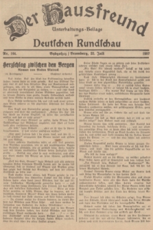 Der Hausfreund : Unterhaltungs-Beilage zur Deutschen Rundschau. 1937, Nr. 164 (22 Juli)
