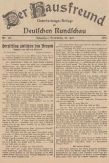 Der Hausfreund : Unterhaltungs-Beilage zur Deutschen Rundschau. 1937, Nr. 167 (25 Juli)