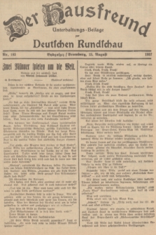 Der Hausfreund : Unterhaltungs-Beilage zur Deutschen Rundschau. 1937, Nr. 183 (13 August)