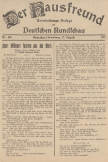 Der Hausfreund : Unterhaltungs-Beilage zur Deutschen Rundschau. 1937, Nr. 195 (27 August)