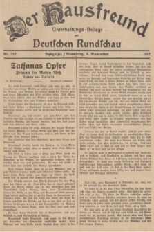 Der Hausfreund : Unterhaltungs-Beilage zur Deutschen Rundschau. 1937, Nr. 257 (9 November)