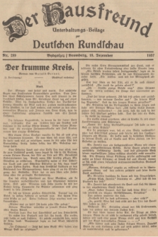 Der Hausfreund : Unterhaltungs-Beilage zur Deutschen Rundschau. 1937, Nr. 289 (18 Dezember)