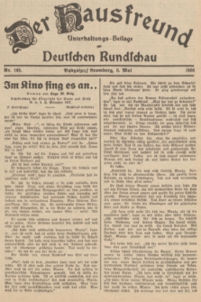 Der Hausfreund : Unterhaltungs-Beilage zur Deutschen Rundschau. 1938, Nr. 102 (6 Mai)