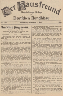 Der Hausfreund : Unterhaltungs-Beilage zur Deutschen Rundschau. 1938, Nr. 103 (7 Mai)