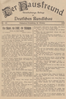 Der Hausfreund : Unterhaltungs-Beilage zur Deutschen Rundschau. 1938, Nr. 242 (22 Oktober)