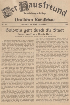 Der Hausfreund : Unterhaltungs-Beilage zur Deutschen Rundschau. 1939, Nr. 85 (14 April)
