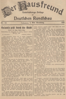 Der Hausfreund : Unterhaltungs-Beilage zur Deutschen Rundschau. 1939, Nr. 102 (5 Mai)