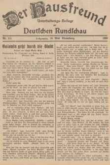 Der Hausfreund : Unterhaltungs-Beilage zur Deutschen Rundschau. 1939, Nr. 111 (16 Mai)