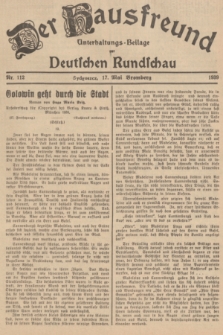 Der Hausfreund : Unterhaltungs-Beilage zur Deutschen Rundschau. 1939, Nr. 112 (17 Mai)