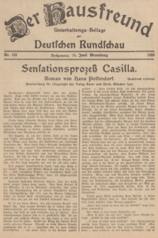 Der Hausfreund : Unterhaltungs-Beilage zur Deutschen Rundschau. 1939, Nr. 133 (14 Juni)