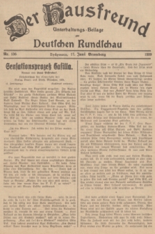 Der Hausfreund : Unterhaltungs-Beilage zur Deutschen Rundschau. 1939, Nr. 136 (17 Juni)
