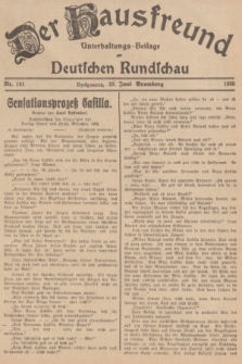 Der Hausfreund : Unterhaltungs-Beilage zur Deutschen Rundschau. 1939, Nr. 141 (23 Juni)