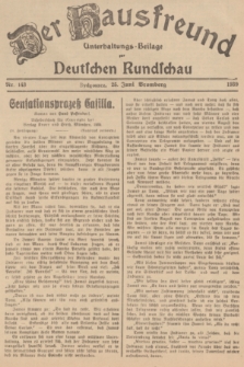 Der Hausfreund : Unterhaltungs-Beilage zur Deutschen Rundschau. 1939, Nr. 143 (25 Juni)