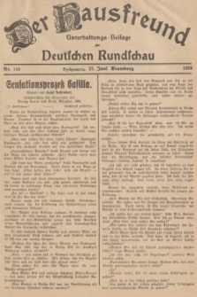 Der Hausfreund : Unterhaltungs-Beilage zur Deutschen Rundschau. 1939, Nr. 144 (27 Juni)