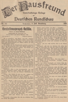 Der Hausfreund : Unterhaltungs-Beilage zur Deutschen Rundschau. 1939, Nr. 151 (6 Juli)